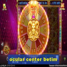 ocular center betim